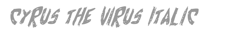 Cyrus the Virus Italic